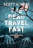 The Dead Travel Fast: A Vampire Slaying Novel (The Immortal Dracula series Book 1)