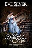 His Dark Kiss: Historical Gothic Mystery Romance (Dark Gothic Book 2)