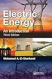 Electric Energy: An Introduction, Third Edition (Power Electronics and Applications Series)