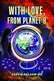 WITH LOVE, FROM PLANET B: A sapphic Sci-fi spiritual novel