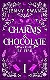 Charms & Chocolate - Awakened by Fire: Paranormal Women's Fiction Witch Series (Witches World-Folds Saga)