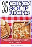 35 Chicken Soup Recipes: Cozy Chicken Soups And Stews For Your Soul On A Cold Night