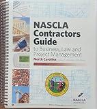 North Carolina General, 10th Edition NASCLA Contractors Guide to Business, Law and Project Management