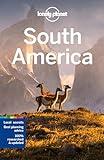 Lonely Planet South America: Detailed Itineraries | Travel Like a Local | Insider Tips | Covers Argentina, Brazil, Colombia, Peru, and more (Travel Guide)