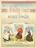 Norway Sings: A Collection of Norwegian Folk Music, English-Norwegian Edition