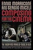 Composing for the Cinema: The Theory and Praxis of Music in Film