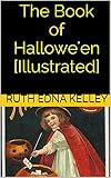 The Book of Hallowe'en [Illustrated]