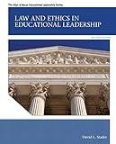 Law and Ethics in Educational Leadership (Allyn & Bacon Educational Leadership)