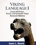 Viking Language 1: Learn Old Norse, Runes, and Icelandic Sagas (Viking Language Old Norse Icelandic Series)