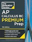 Princeton Review AP Calculus BC Premium Prep, 11th Edition: 5 Practice Tests + Digital Practice Online + Content Review (College Test Preparation)