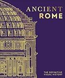 Ancient Rome: The Definitive Visual History (DK Classic History)