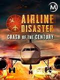 Airline Disaster: Crash of the Century