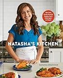 Natasha's Kitchen: 100+ Easy Family-Favorite Recipes You'll Make Again and Again: A Cookbook