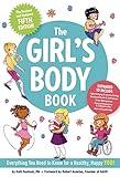 The Girl's Body Book (Fifth Edition): Everything You Need to Know for a Healthy, Happy YOU! (The Ultimate Resource For Parents And Pre-Teen Girls On Growing Up And Self-Care) (Boys & Girls Body Books)