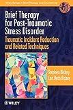 Brief Therapy for Post-Traumatic Stress Disorder: Traumatic Incident Reduction and Related Techniques