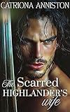 The Scarred Highlander's Wife: An Arranged Marriage Clean Highland Medieval Romance (Sons of the Highlands Book 1)