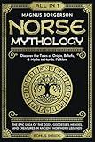 Norse Mythology [All-in-1]: The Epic Saga of the Gods, Goddesses, Heroes, and Creatures in Ancient Northern Legends. Discover the Tales of Origin, Beliefs, & Myths in Nordic Folklore