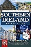 Southern Ireland Travel Guide: Discover Cork, Kerry & Waterford's Hidden Gems, Ancient Castles, and Coastal Adventures (Color)