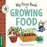 My First Book of Growing Food: Grow Herbs and Veggies with this Eco-Friendly Book for Toddlers (Terra Babies at Home)