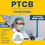 PTCB Exam Prep: The All-Inclusive Ultimate Guide to Pass Get the Pharmacy Technician Certification at Your First Try - Expert Strategies, 360 Practice Q&A + Detailed Explanations