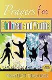 Prayers for Children and Youths: simple prayers for children, christian children's book, blessing prayers for children, prayers for children's behavior, school prayers for children (ALONE WITH GOD)