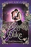 Blackmailing the Duke: A Historical Regency Romance Novel (The Secret Crusaders Book 4)