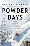 Powder Days: Ski Bums, Ski Towns, and the Future of Chasing Snow