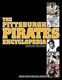 The Pittsburgh Pirates Encyclopedia: Second Edition