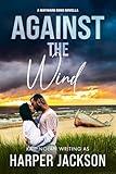 Against the Wind: A small town romantic suspense (Wayward Sons)