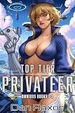 Top Tier Privateer Omnibus: Books 1 - 3: A Science Fiction Galactic Empire