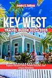 Key West Travel Guide 2024/2025: Explore Vibrant Culture, Pristine Beaches and Unique Attractions.