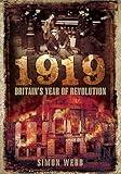 1919: Britain's Year of Revolution