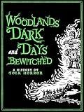 Woodlands Dark and Days Bewitched: A History of Folk Horror