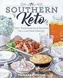 Southern Keto: 100+ Traditional Food Favorites for a Low-Carb Lifestyle