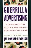 Guerrilla Advertising: Cost-Effective Techniques for Small-Business Success