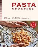 Pasta Grannies: The Official Cookbook: The Secrets of Italy's Best Home Cooks