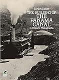 The Building of the Panama Canal in Historic Photographs