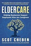 Eldercare: Helping Businesses Support Employees Who Are Caregivers