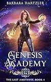 Genesis Academy: The Last Amethyst (Genesis Academy Urban Fantasy Series Book 4)