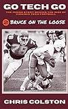 Bruce on the Loose: 1981-84 (Go Tech Go: The Inside Story Behind the Rise of Virginia Tech Football)