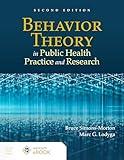 Behavior Theory in Public Health Practice and Research