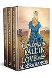 Cowboys to Fall in Love With: A Historical Western Romance Collection (Brides of the Untamed Frontier)