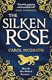The Silken Rose: The spellbinding and completely gripping new story of England's forgotten queen . . . (She-Wolves Trilogy Book 1)