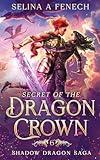 Secret of the Dragon Crown (Shadow Dragon Saga: A Young Adult Epic Fantasy)