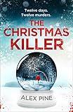 The Christmas Killer: the PERFECT chilling thriller for 2024 (DI James Walker series, Book 1): The debut thriller in a gripping new British detective crime fiction series