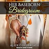 Her Baseborn Bridegroom: Vawdrey Brothers, Book 1