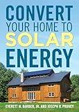 Convert Your Home to Solar Energy