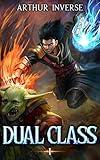 Dual Class: A LitRPG Adventure
