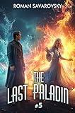 The Last Paladin (Book #5): An Action & Adventure Progression Fantasy Series