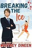 Breaking the Ice: A Sweet Small Town Hockey Romcom: Part of: Love on Thin Ice (7 books)